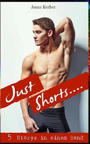 Just Shorts - 5 Storys in einem Band