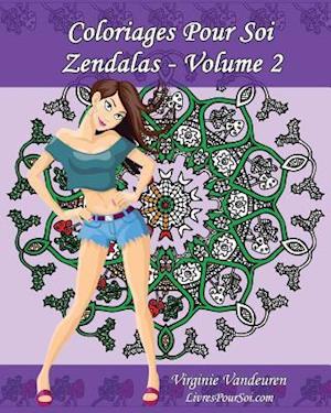 Coloriages Pour Soi - Zendalas - Volume 2