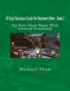 20 Easy Christmas Carols For Beginners Oboe - Book 2: Big Note Sheet Music With Lettered Noteheads