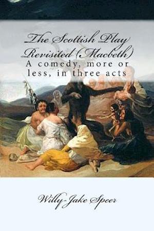 The Scottish Play Revisited (Macbeth)