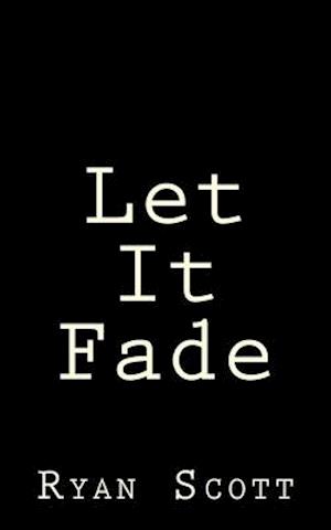 Let It Fade