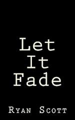 Let It Fade