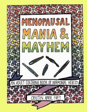 Menopausal Mania & Mayhem