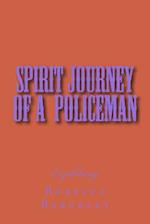 Spirit Journey of a Policeman