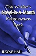 The Writer's Novel-In-A-Month Preparation Book
