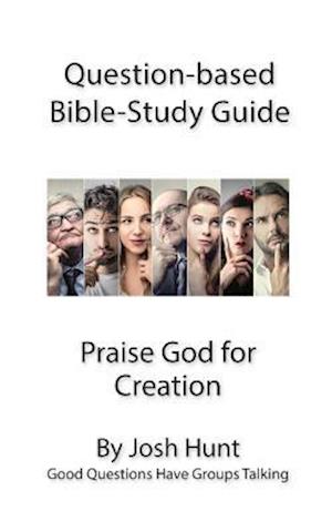 Question-based Bible Study Guide -- Praise God for Creation