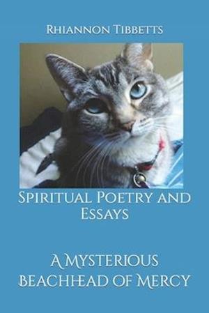 A Mysterious Beachhead of Mercy: Spiritual Poetry and Essays