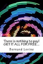 There Is Nothing to Pay! Get It All for Free...