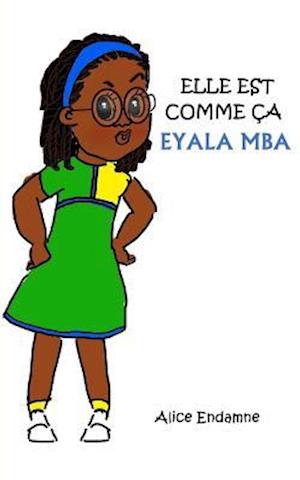 Elle Est Comme Ça, Eyala MBA