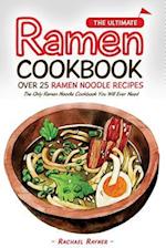 The Ultimate Ramen Cookbook - Over 25 Ramen Noodle Recipes