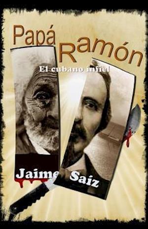 Papá Ramón. El cubano infiel