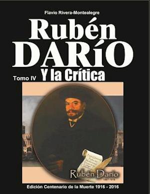 Ruben Dario y La Critica. Tomo IV