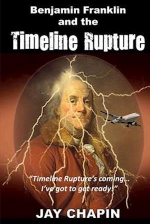 Benjamin Franklin and the Timeline Rupture