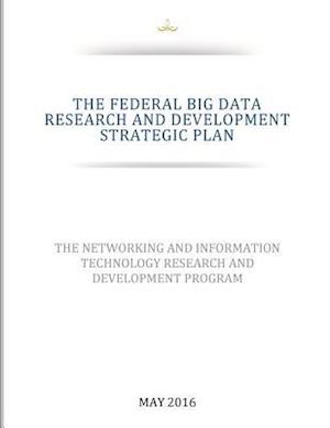 The Federal Big Data Research and Development Strategic Plan