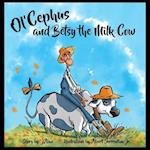 Ol'cephus and Betsy the Milk Cow