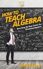 How To Teach Algebra