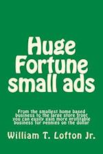 Huge Fortune Small Ads