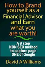 How to Brand yourself as a Financial Advisor and Earn what you are worth!