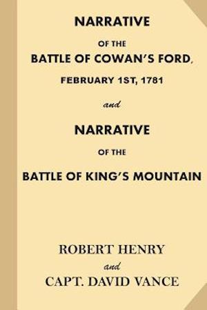 Narrative of the Battle of Cowan's Ford, February 1st, 1781