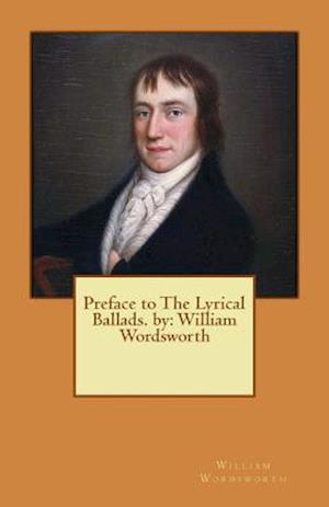Preface to the Lyrical Ballads. by