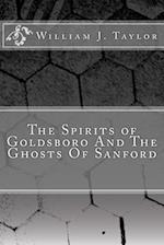 The Spirits of Goldsboro And The Ghosts Of Sanford