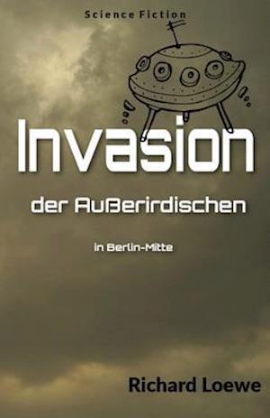 Invasion Der Außerirdischen in Berlin-Mitte