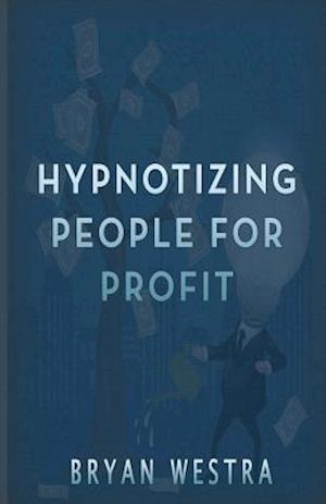 Hypnotizing People for Profit