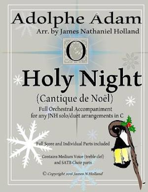 O Holy Night (Cantique de Noel) for Orchestra, Soloist and SATB Chorus