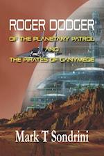 Rodger Dodger of the Planetary Patrol: And the Pirates of Ganymede 