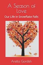A Season of Love: Our Life in Snowflake Falls 
