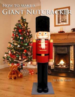 How to Make a Giant Nutcracker