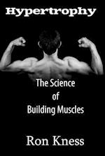 Hypertrophy - The Science of Building Muscle