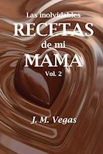 Las Inolvidables Recetas de Mi Mama Vol 2