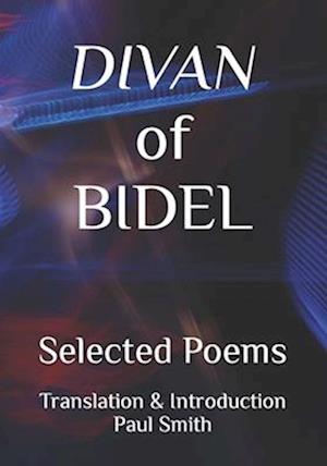 Divan of Bidel: Selected Poems