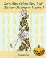 Livro Para Colorir Para Vocè Mesmo - Halloween - Volume 3