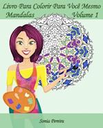 Livro Para Colorir Para Vocè Mesmo - Mandalas - Volume 1