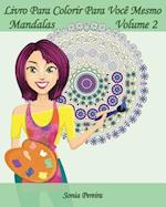 Livro Para Colorir Para Vocè Mesmo - Mandalas - Volume 2