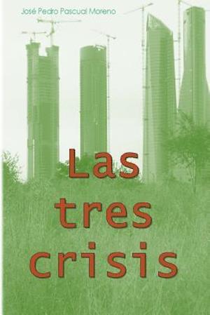 Las Tres Crisis