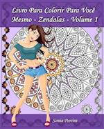 Livro Para Colorir Para Vocè Mesmo - Zendalas - Volume 1