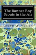 The Banner Boy Scouts in the Air