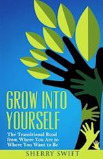 Grow Into Yourself