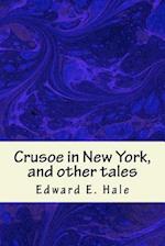 Crusoe in New York, and Other Tales
