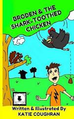 Broden and the Shark-Toothed Chicken