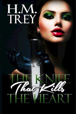 The Knife That Kills the Heart (Peace in the Storm Publishing Presents)