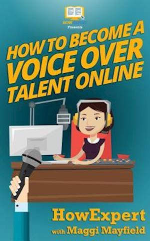 How to Become a Voice Over Talent Online