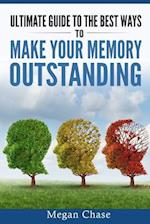 Ultimate Guide to the Best Ways to Make Your Memory Outstanding