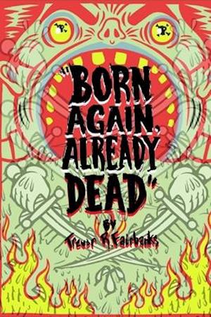 Born Again, Already Dead