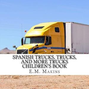 Spanish Trucks, Trucks, and More Trucks Children's Book