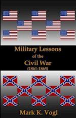 Military Lessons of the Civil War (1861-1865)