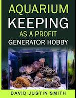 Aquarium Keeping as a Profit Generator Hobby